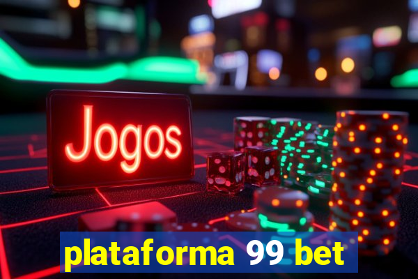 plataforma 99 bet